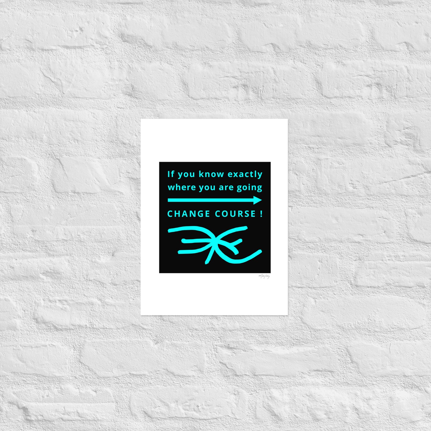 Photo paper poster: Change Course (Reflections / Questions collection)