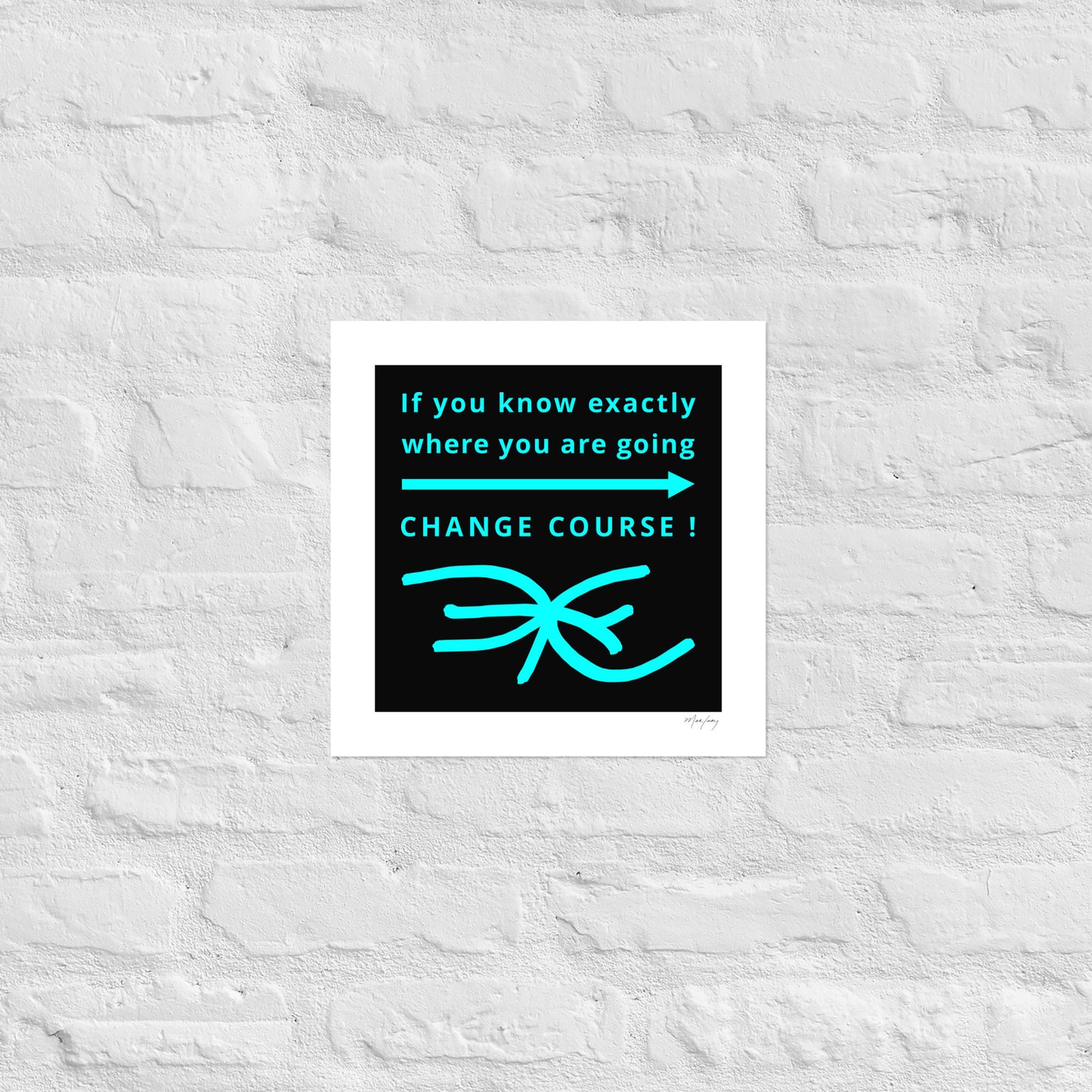 Photo paper poster: Change Course (Reflections / Questions collection)