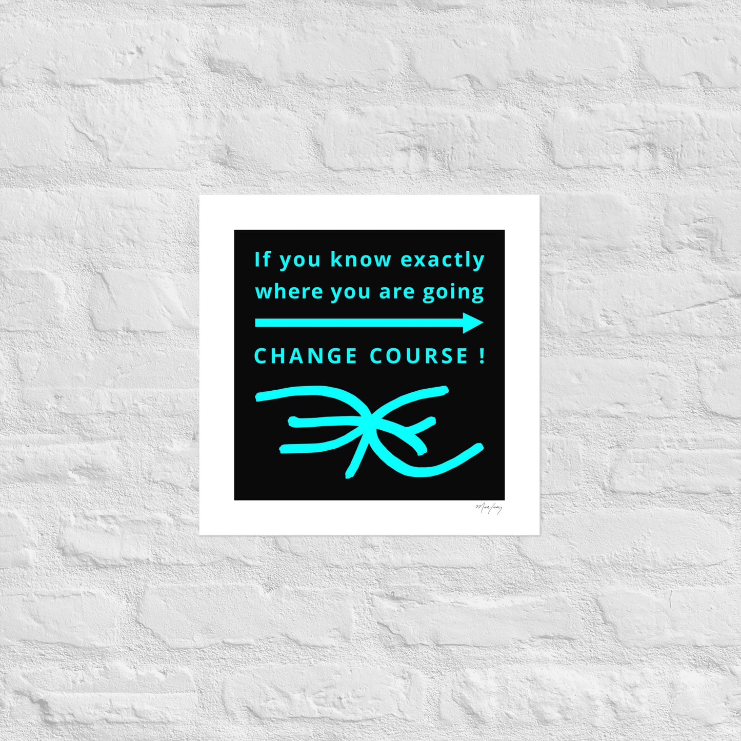 Photo paper poster: Change Course (Reflections / Questions collection)