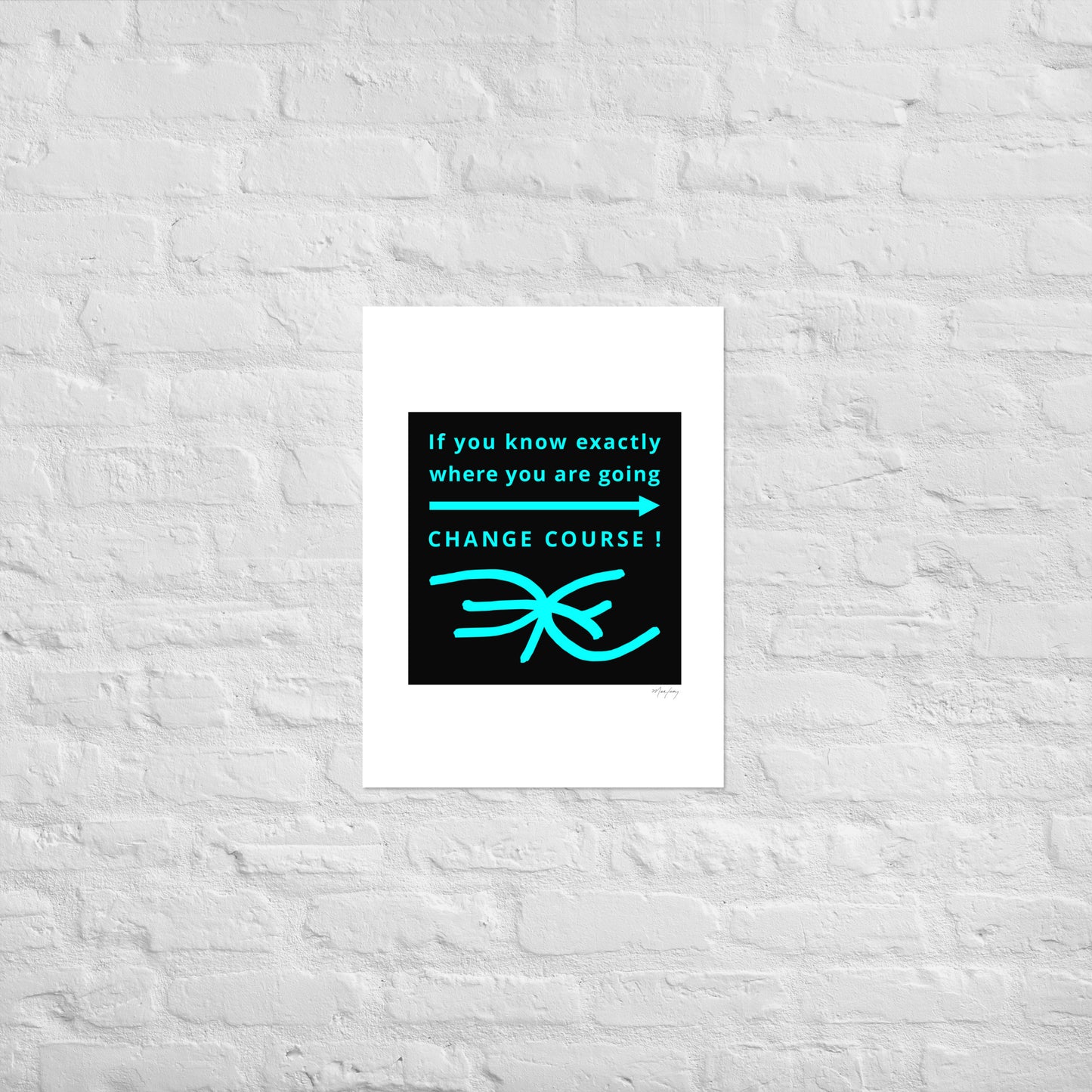 Photo paper poster: Change Course (Reflections / Questions collection)